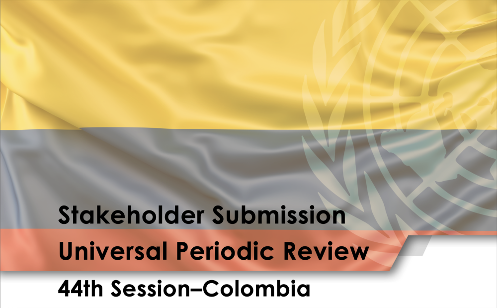 Joint Stakeholder Submission - Colombia, 44th Universal Periodic Review ...